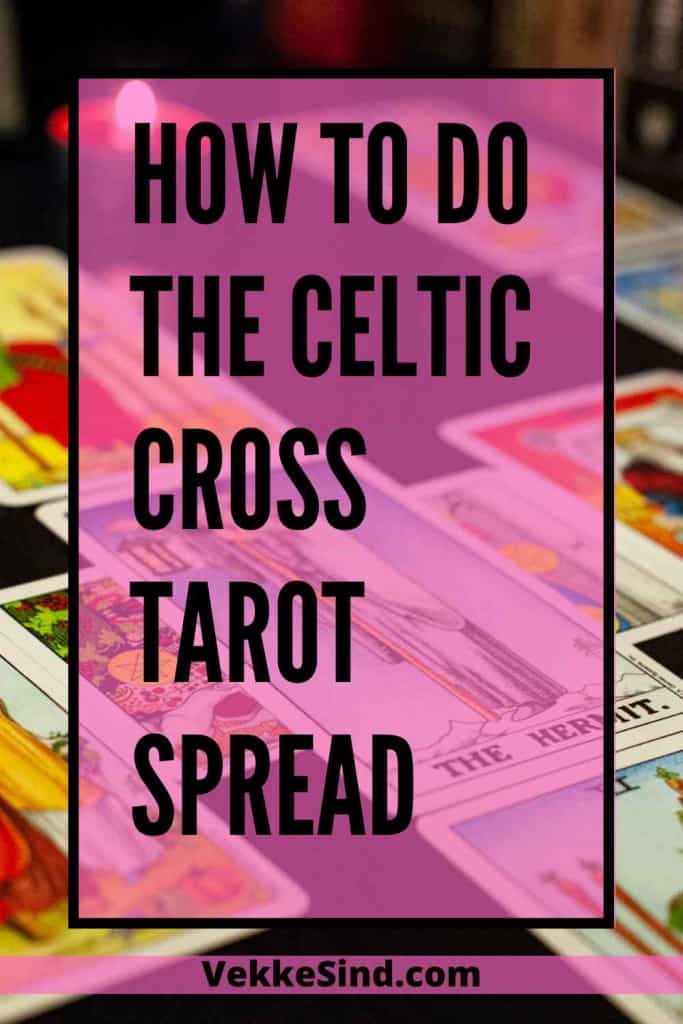 How to Do The Celtic Cross Tarot Spread
